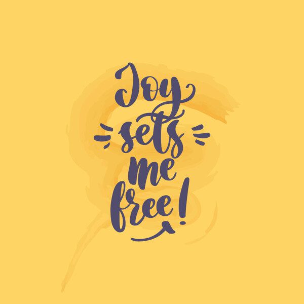 Joy sets me free