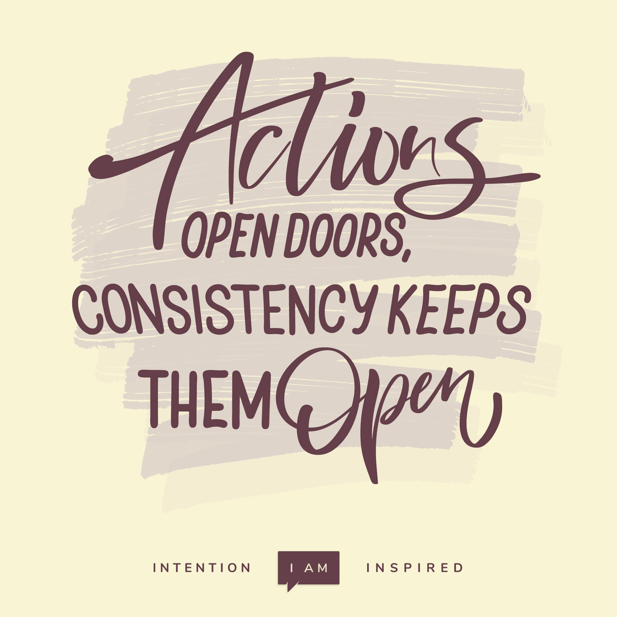 Actions open doors, consistency keeps them open.