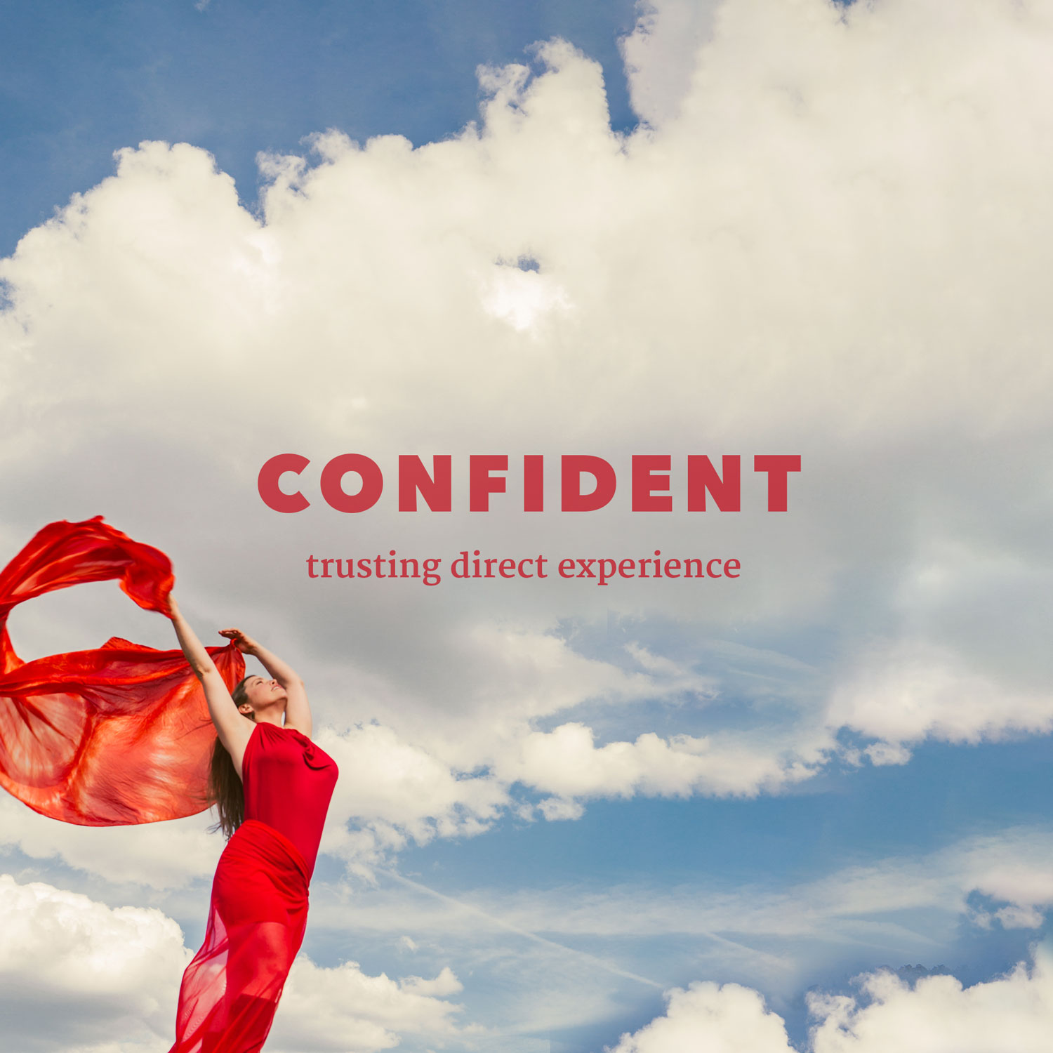 CONFIDENT - trusting direct expeirence