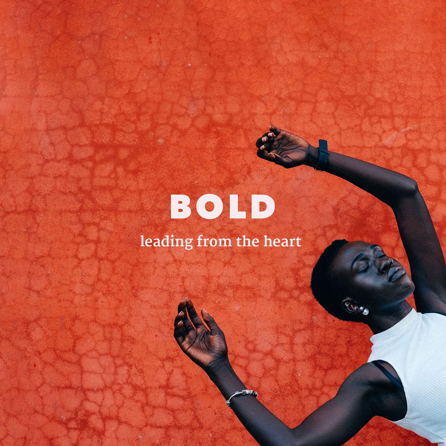 BOLD – leading from the heart