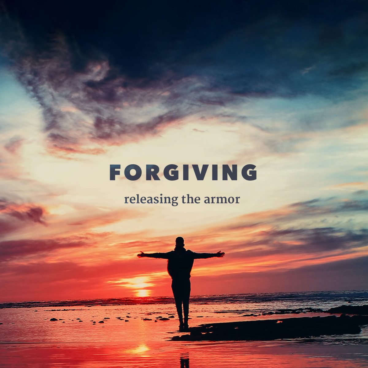 FORGIVING - releasing the armor