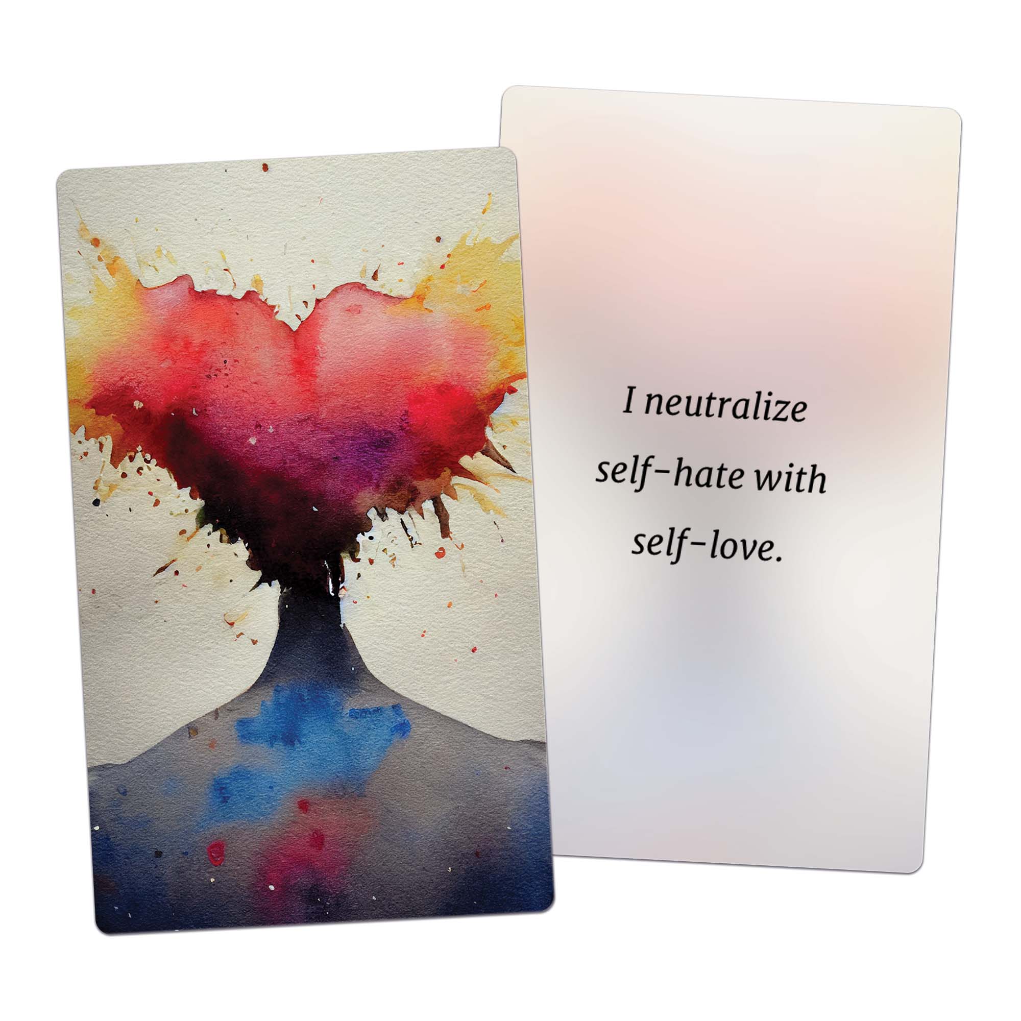 I neutralize self-hate with self-love.