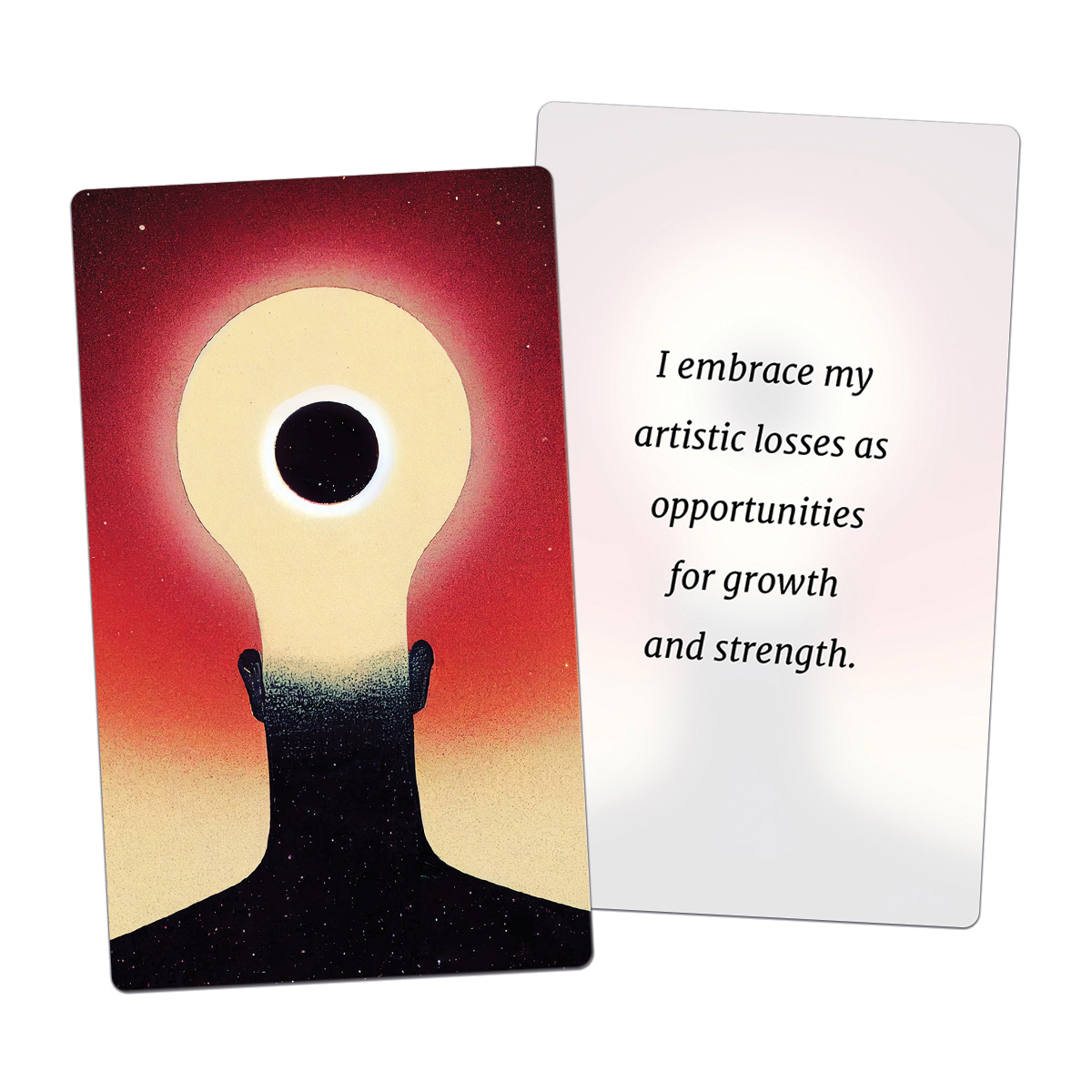 I embrace my artistic losses as opportunities for growth and strength. (AFFIRMATION CARD)