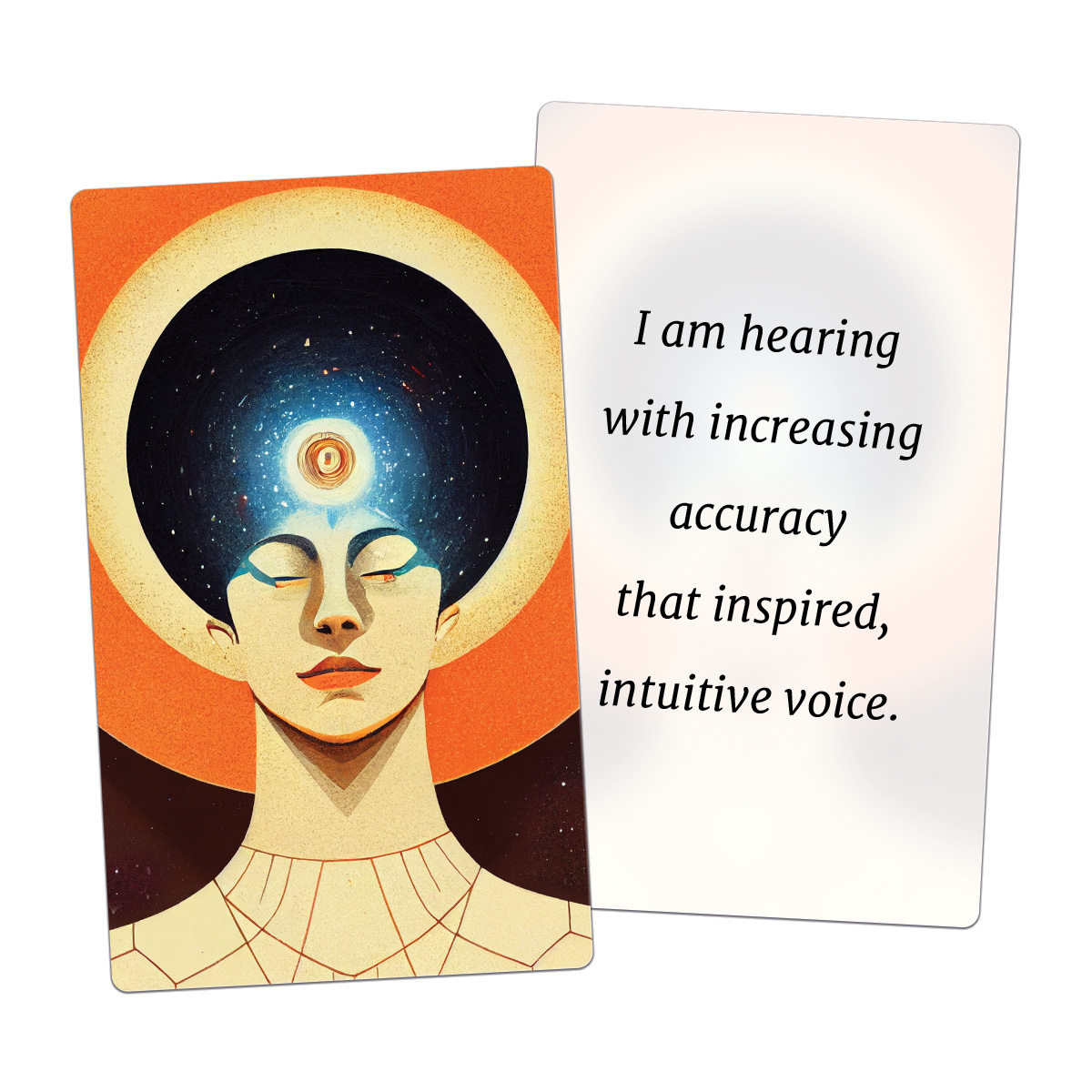 I am hearing with increasing accuracy that inspired, intuitive voice. (AFFIRMATION CARD)