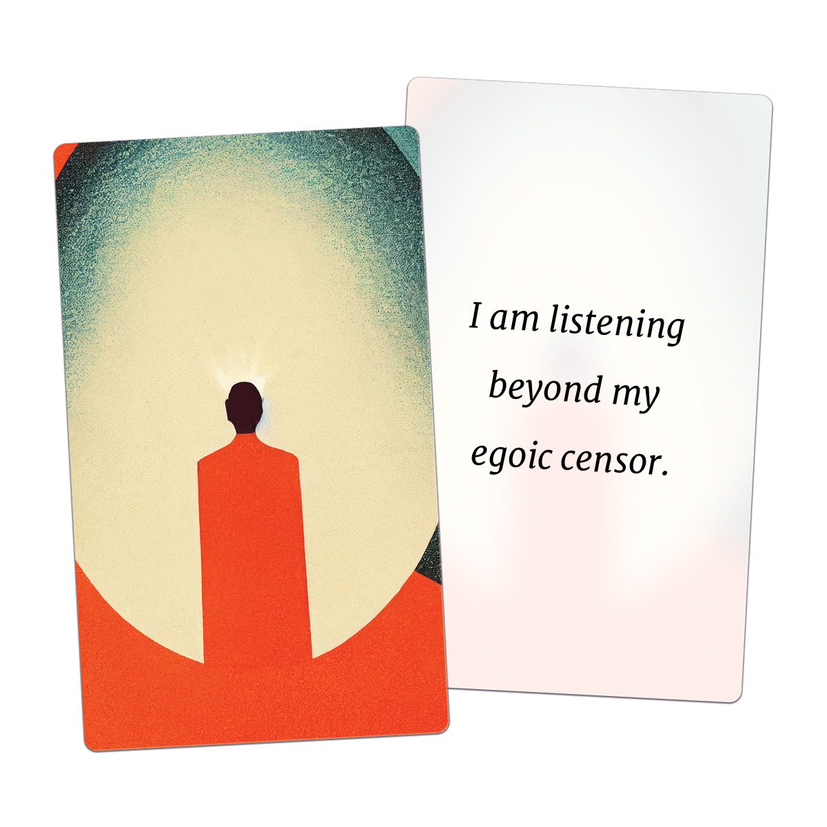 I am listening beyond my egoic censor. (AFFIRMATION CARD)